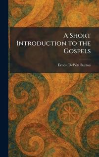 A Short Introduction to the Gospels
