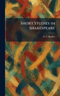 Short Studies in Shakespeare