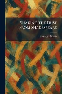 Shaking the Dust From Shakespeare