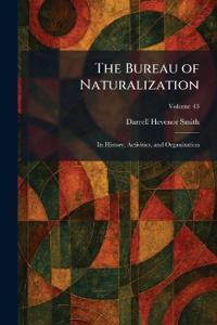 Bokomslag för "The Bureau of Naturalization"