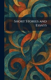 Short Stories and Essays