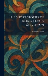 The Short Stories of Robert Louis Stevenson