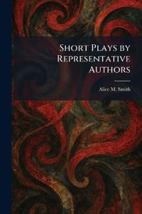 Short Plays by Representative Authors