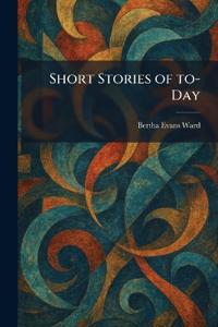 Short Stories of To-Day
