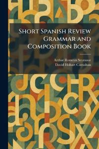 Short Spanish Review Grammar and Composition Book