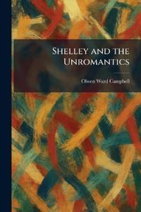 Shelley and the Unromantics