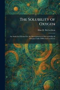 The Solubility of Oxygen