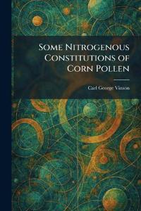 Some Nitrogenous Constitutions of Corn Pollen