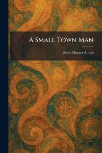 A Small Town Man