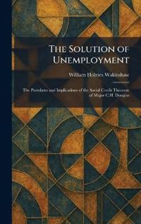 The Solution of Unemployment
