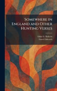 Somewhere in England and Other Hunting Verses