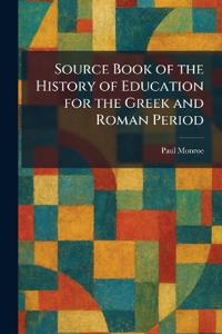 Source Book of the History of Education for the Greek and Roman Period