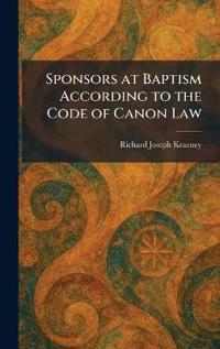 Bokomslag för "Sponsors at Baptism According to the Code of Canon Law"