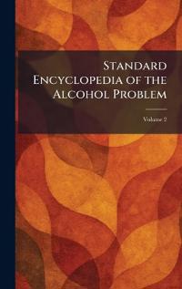 Standard Encyclopedia of the Alcohol Problem