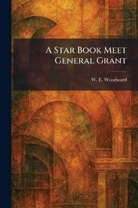 A Star Book Meet General Grant