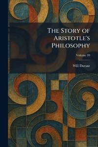 The Story of Aristotle's Philosophy