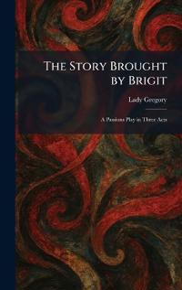 The Story Brought by Brigit