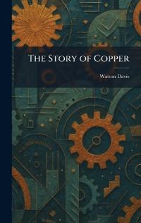Bokomslag för "The Story of Copper"