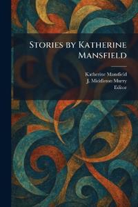 Stories by Katherine Mansfield