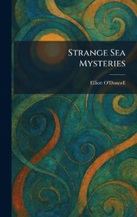 Strange Sea Mysteries