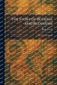 The Story of Buddha and Buddhism
