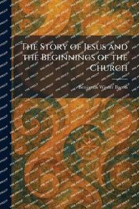 The Story of Jesus and the Beginnings of the Church