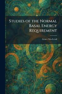 Studies of the Normal Basal Energy Requirement