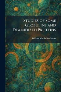 Studies of Some Globulins and Deamidized Proteins