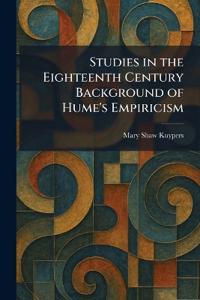 Studies in the Eighteenth Century Background of Hume's Empiricism