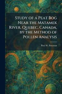 Study of a Peat Bog Near the Matamek River, Quebec, Canada, by the Method of Pollen Analysis