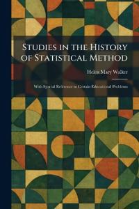 Studies in the History of Statistical Method