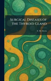 Surgical Diseases of the Thyroid Gland
