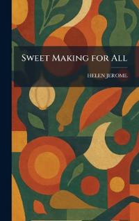 Bokomslag för "Sweet Making for All"