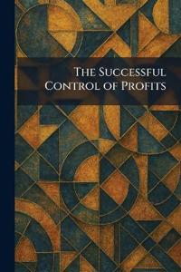 The Successful Control of Profits