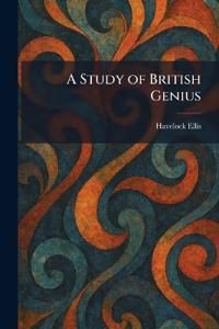 A Study of British Genius