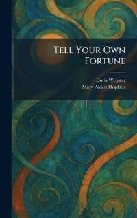 Tell Your Own Fortune