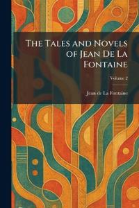 The Tales and Novels of Jean De La Fontaine