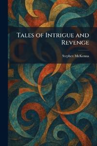 Tales of Intrigue and Revenge