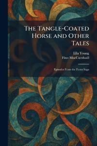 The Tangle-Coated Horse and Other Tales