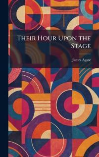 Their Hour Upon the Stage