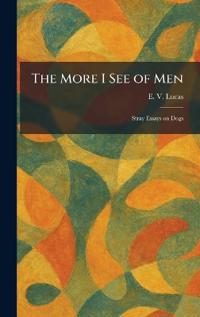 The More I See of Men