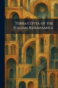 Bokomslag för "Terra Cotta of the Italian Renaissance"