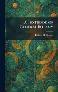A Textbook of General Botany