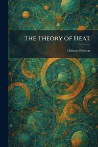 The Theory of Heat