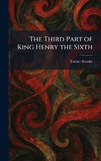 The Third Part of King Henry the Sixth