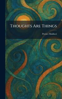 Thoughts Are Things