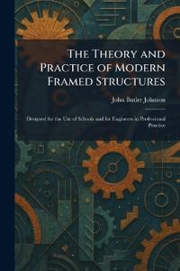 The Theory and Practice of Modern Framed Structures