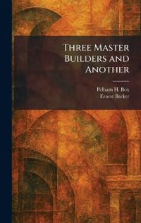Three Master Builders and Another
