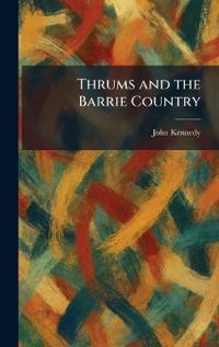 Thrums and the Barrie Country