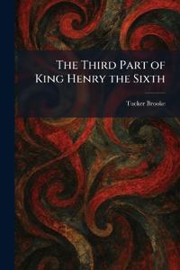 The Third Part of King Henry the Sixth